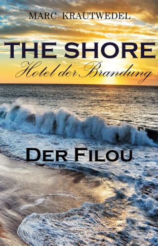 Marc Krautwedel: The Shore -Hotel der Brandung Buchcover The Shore - Hotel der Brandung