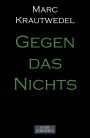 Gegen das Nichts